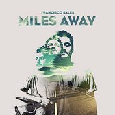 Francisco Sales - Miles Away (CD)