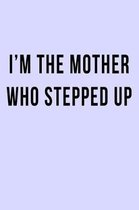 I'm the Mother who Stepped Up