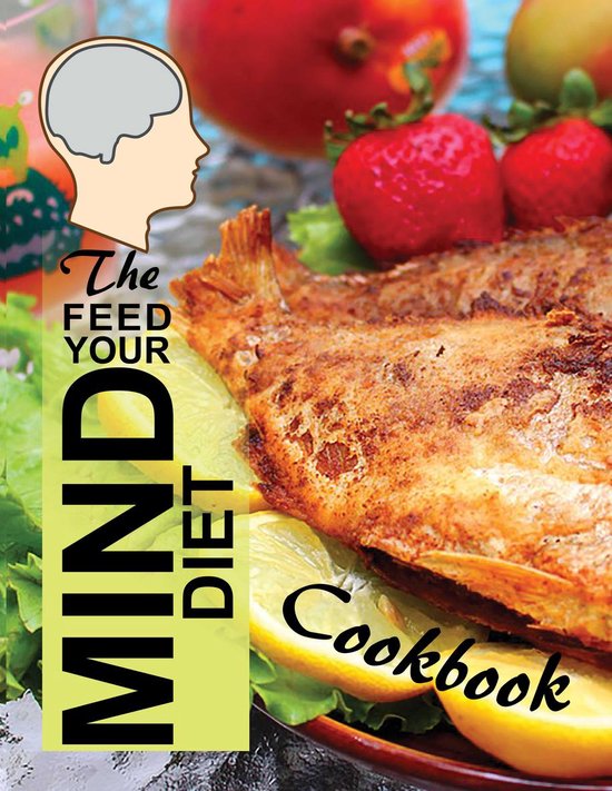 The Feed Your Mind Diet Cookbook - cover
