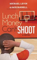 Morgan James Fiction - Lunch Money Can't Shoot