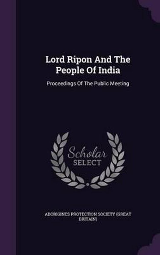 Lord Ripon and the People of India | 9781342945716 | Boeken | bol.com