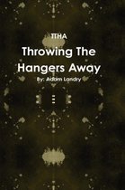 Throwing The Hangers Away