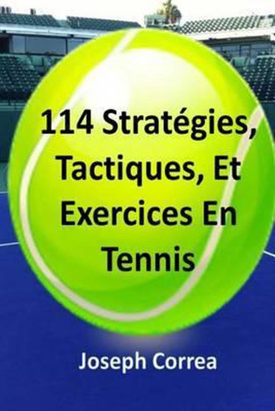 114 Strategies, Tactiques, Et Exercices En Tennis - cover