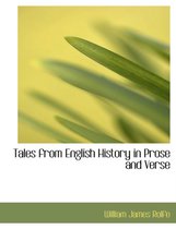 Tales from English History in Prose and Verse
