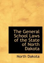The General School Laws of the State of North Dakota