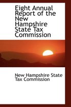 Eight Annual Report of the New Hampshire State Tax Commission