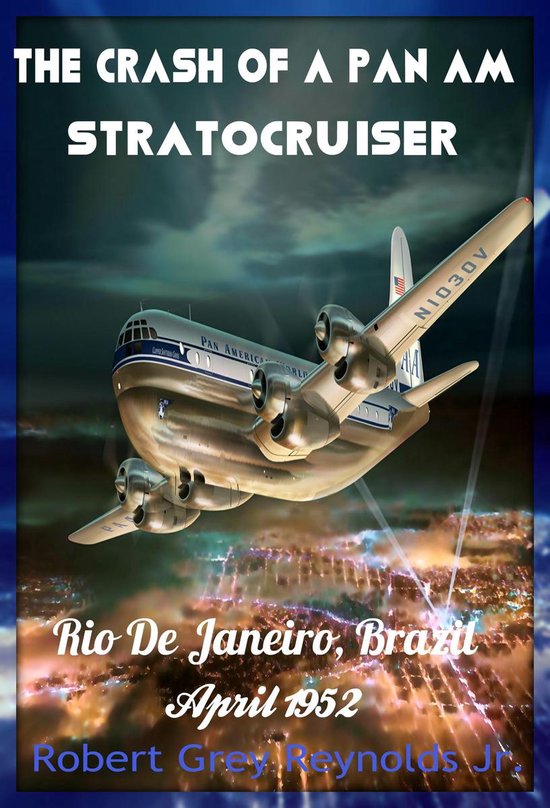 The Crash Of A Pan Am Stratocruiser Rio De Janeiro, Brazil A ... - cover
