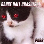 Dance Hall Crashers - Purr (CD)
