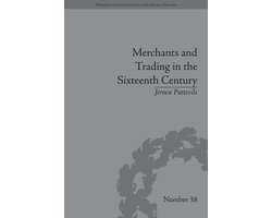 Perspectives in Economic and Social History - Merchants and Trading in the Sixteenth Century