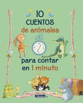 Cuentos para contar en 1 minuto - 10 cuentos de animales para contar en 1 minuto (Cuentos para contar en 1 minuto)