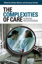 The Culture and Politics of Health Care Work - The Complexities of Care