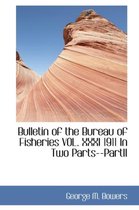 Bulletin of the Bureau of Fisheries Vol. XXXI 1911 in Two Parts--Partii