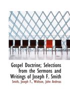 Gospel Doctrine; Selections from the Sermons and Writings of Joseph F. Smith