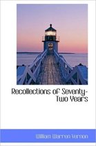 Recollections of Seventy-Two Years