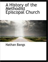 A History of the Methodist Episcopal Church
