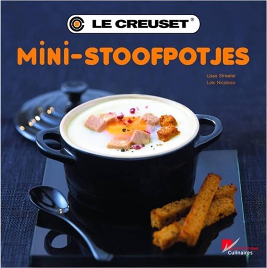 Mini-stoofpotjes - Le Creuset, Lissa Streeter | 9782841232901 | Boeken |  bol.com