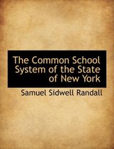 The Common School System of the State of New York