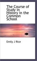 The Course of Study in History in the Common School