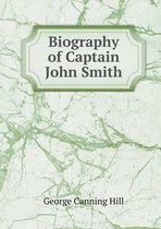 Biography of Captain John Smith