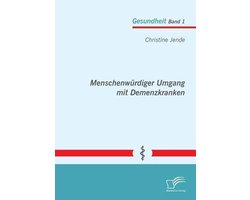 Menschenwürdiger Umgang mit Demenzkranken