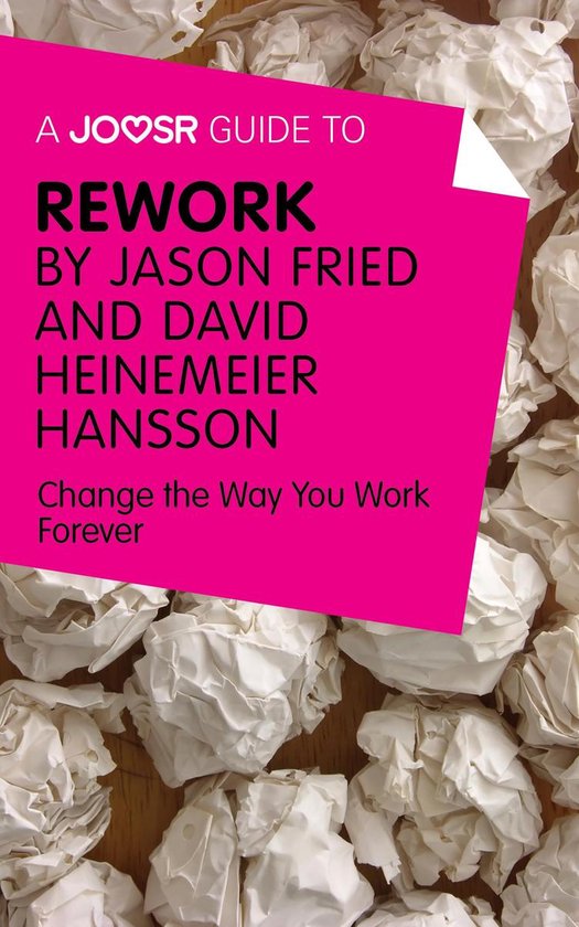 A Joosr Guide to... ReWork by Jason Fried and David Heinemei ... - cover