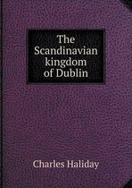 The Scandinavian Kingdom of Dublin