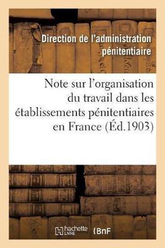 Sciences Sociales- Note Sur l'Organisation Du Travail Dans Les Établissements Pénitentiaires En France