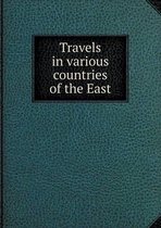 Travels in various countries of the East