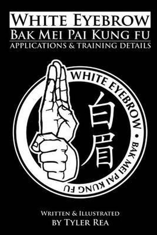 White Eyebrow Bak Mei pai kung fu Applications and Training  ... - cover