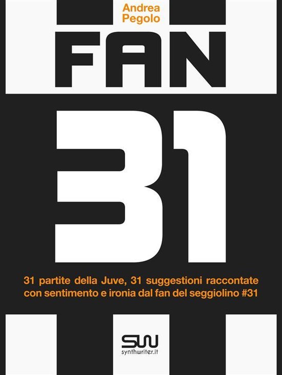 Fan 31 - 31 partite della juve, 31 suggestioni raccontate co ... - cover