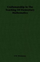 Craftsmanship In The Teaching Of Elementary Mathematics