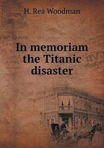 In memoriam the Titanic disaster