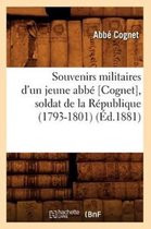 Histoire- Souvenirs Militaires d'Un Jeune Abbé [Cognet], Soldat de la République (1793-1801) (Éd.1881)
