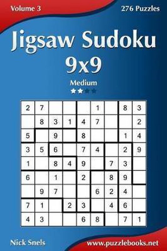Jigsaw Sudoku 9x9 Medium Volume 3 276 Puzzles Nick Snels 