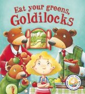 Eat Your Veggies, Goldilocks!