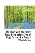 The Hour-Glass and Other Plays