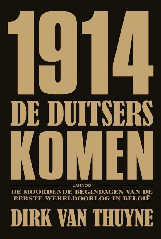 1914 De Duitsers Komen! - Dirk van Thuyne | Northernlights300.org