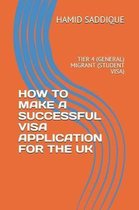 How to Make a Successful Visa Application for the UK
