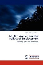 Muslim Women and the Politics of Emplacement
