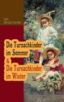 Die Turnachkinder im Sommer & Die Turnachkinder im Winter (Vollständige Ausgabe)