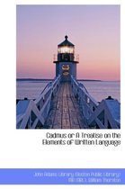 Cadmus or a Treatise on the Elements of Written Language