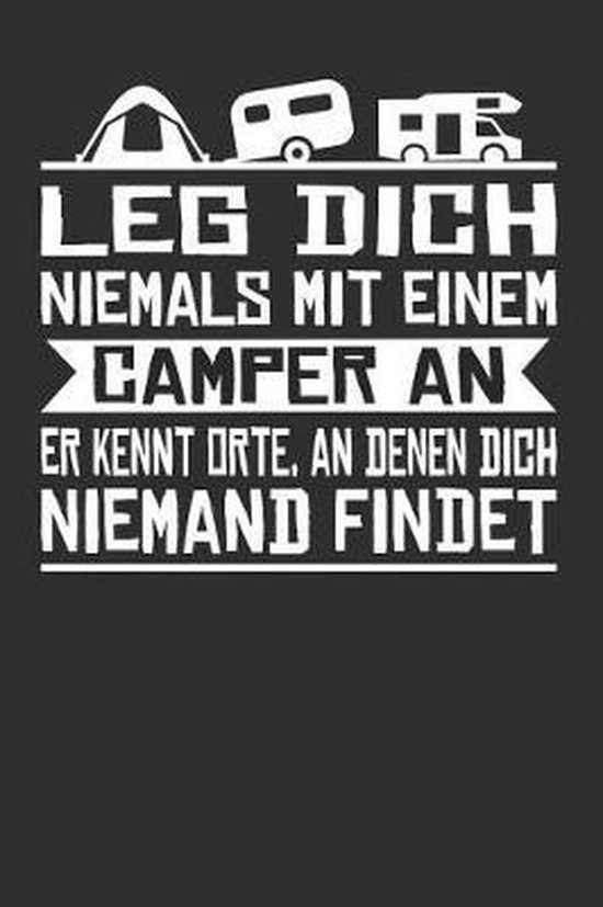 Leg Dich Niemals Mit Einem Camper An Er Kennt Orte An Denen Dich Niemand Findet 