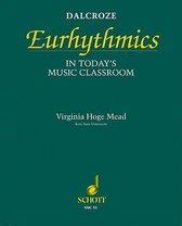 Dalcroze Eurhythmics in Today's Music Classroom