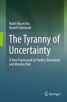 The Tyranny of Uncertainty