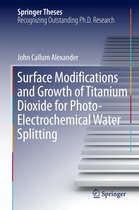 Springer Theses - Surface Modifications and Growth of Titanium Dioxide for Photo-Electrochemical Water Splitting