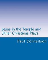 Jesus in the Temple and Other Christmas Plays
