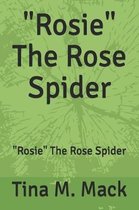Rosie the Rose Spider