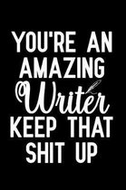 You're an amazing writer keep that shit up