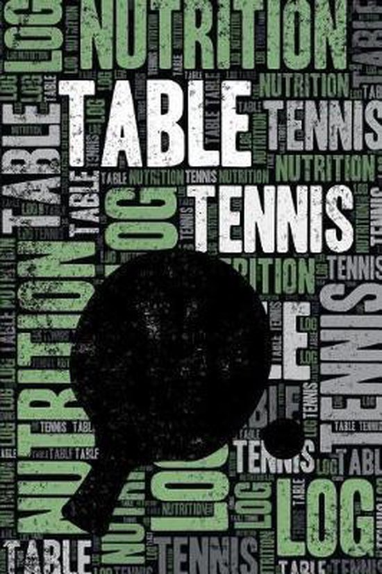 Table Tennis Nutrition Log and Diary, Elegant Notebooks 9781090608970 Boeken