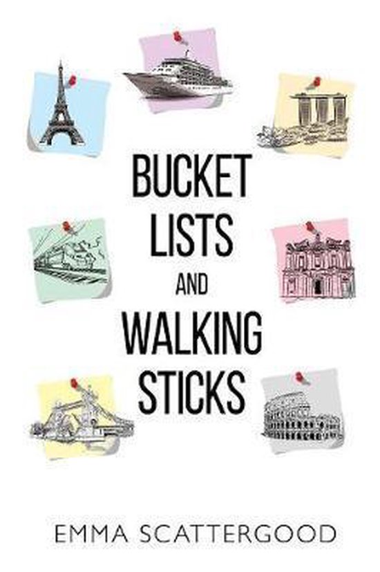 Bucket Lists and Walking Sticks, Emma Scattergood 9781788303408
